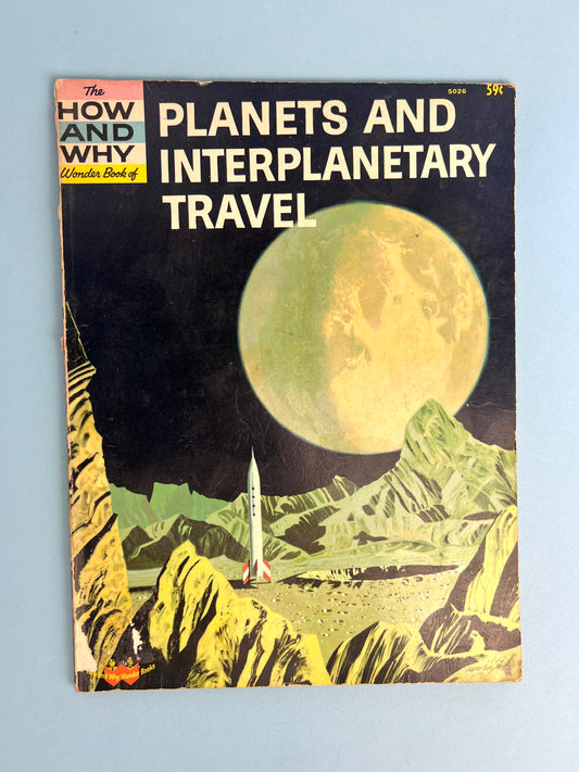 The HOW AND WHY Wonder Book of PLANETS AND INTERPLANETARY TRAVEL