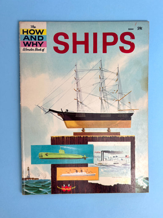 The HOW AND WHY Wonder Book of SHIPS
